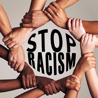 Buy stock photo Stop racism, hands and message with diversity with support for equal rights, justice and solidarity in studio. Circle, group and social equality with fight, peaceful protest and opinion for awareness
