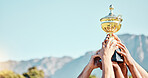 Sports, win and hands of a team with a trophy for an achievement, goal and success together. Gold, winner and people holding an awards cup after winning a sport competition or rugby tournament