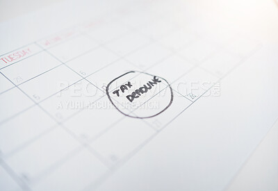 Buy stock photo Writing, calendar and tax deadline on schedule planner for date, commitment or reminder on paper. Text, finance or budget plan for time, day or message note in financial deduction or monthly planning