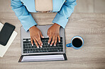 Woman, hands and laptop typing above for email, business proposal or digital report on office desk. Top view of female employee hand working on computer in communication or networking at workplace