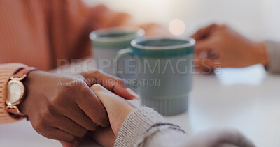 Buy stock photo Trust, coffee and support with people and holding hands for love, respect and sympathy. Mental health, empathy and compassion with closeup of women and cup for comfort, community and helping others