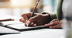 Diary, hands and writing with business person at desk in office for agenda, planning or schedule. Journal, notebook or planner with notes of employee closeup in workplace for appointment or ideas