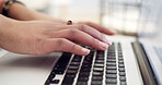 Hands, internet and typing on computer for startup business, research or entrepreneur planning. Closeup, technology and woman on laptop for writing email, schedule and administration work in office