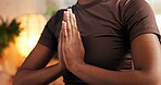 Hands, meditation and relax with woman in home for awareness, balance or mindfulness closeup. Inner peace, prayer position and yoga with person in apartment for mental health exercise or zen