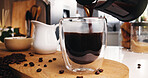 Coffee, glass and pour in kitchen for strong caffeine, drink or roast in home. Organic brew, beans and blend with french press for mocha, espresso or breakfast beverage in house for preparation