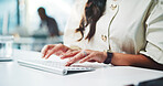 Woman, hands and typing with keyboard for business planning, schedule or email in office. Closeup, female person or journalist with technology for communication, online story or article in workplace
