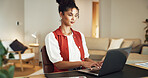 Laptop, remote work and typing with business woman in home for planning, report or research. Computer, feedback and schedule with freelance employee in apartment for startup career as entrepreneur