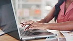 Laptop, hands and closeup of business woman typing email, proposal or planning in office. Zoom, keyboard and lady employee online for research, idea or creative inspiration while organizing schedule