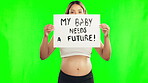 Studio, protest sign or woman with pregnant stomach on green screen to stop conflict for future of baby. Pregnancy, peace poster or portrait of mother to be with board to fight crime in protest rally
