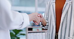 Business people, meeting and shaking hands in office for deal, thank you and HR partnership. Closeup, teamwork and handshake for success, support and b2b networking with trust, recruitment or welcome