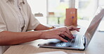 Hands, laptop and typing or home as freelance virtual assistant for online communication, internet or remote. Person, fingers and digital connection in apartment for writing, email or social media