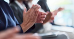 Business people, hands and meeting with applause for presentation, seminar or conference at office. Closeup of employees clapping for well done, thank you or promotion in row or teamwork at workplace