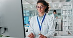 Woman, scientist and lab with computer for medical research for science study. Female employee, healthcare and online results for medicine or drug trial with investigation, report and solution