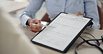 Medical, documents and hands of doctor with clipboard for explaining healthcare insurance or application form. Professional, people or contract paperwork with personal information for surgery consent