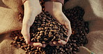 Person, hands and coffee with beans for caffeine, natural growth or harvest for french roast above. Top view or closeup of barista or farmer with organic or fresh produce at cafe for breakfast brew