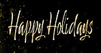 Happy holidays, text and sparkle on black background with particles, glitter and festive aesthetic. Greeting, digital card and dust glow for invitation, seasonal celebration or golden font with shine