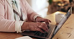 Hands, typing and senior woman with laptop for connection, budget planning or networking on internet website. Computer, search and elderly person writing email, online chat or communication in home