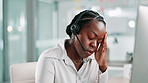 Call centre, tired and black woman in office, headache or fatigue with stress, mental health or overwhelmed. African person, burnout or employee with migraine, anxiety or pain with customer support