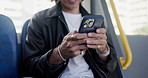 Bus, hands and travel with mobile for chat, online map and typing message for contact. Connection, person and passenger with smartphone for location app, social media and commute in public transport