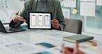 Tablet, meeting and hands of businesswoman in office with prototype for app development. Digital technology, discussion and female developer with presentation for software testing in workplace.