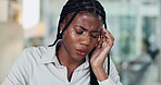 Business, black woman and pain from headache in office for fatigue, brain fog and employee burnout. Stress, female person and discomfort of dizziness with migraine, vertigo tension from work pressure