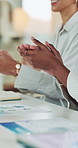 Hands, team and applause for celebration at office meeting for goals, support or revenue at company. Business people, success and clapping for achievement, congratulations or graphs at finance agency