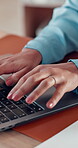 Typing, hands or woman in office with laptop, online communication or schedule update for meeting. Closeup, digital or employee in workplace with tech, planning or internet research for proposal.