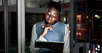 Night, business and black woman with tablet, thinking and deadline for submission. African person, evening and journalist in office, tech and research for publication, ideas and decision for article