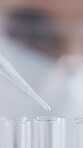 Scientist, pipette and liquid in test tubes in lab for clinical trial, medical research and synthesis. Sample, person and closeup of vial in dropper for science study, drug development and innovation
