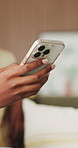 Hands, cellphone and woman in home, typing and digital app for communication. Connection mobile user and person in living room, smartphone for social media or message to contact, chatting or internet