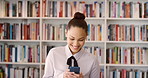 Education, laughing and phone with woman in school library for development, knowledge or teaching. App, books and learning with funny teacher on campus for college or university course and curriculum