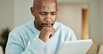 Black man, tablet and thinking in home with remote work, review and report for project management. Person, freelance writer and tech with reflection, decision or online feedback for creative proposal