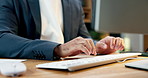 Businessman, hands and typing with keyboard in office for data capture, email or communication. Man, employee or administrator on computer for network connection, research or information in workplace