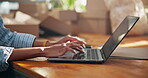 Hands, laptop and typing in startup for shipping status update, backlog dispatch and planning. Ecommerce, woman and tech in supply chain for order processing, online inventory or small business admin
